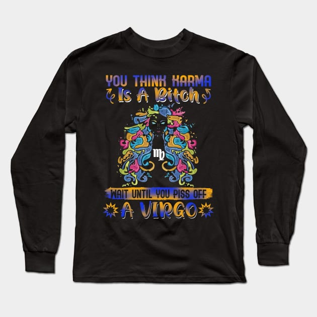 Don't Piss Of A Virgo Funny Long Sleeve T-Shirt by Camryndougherty